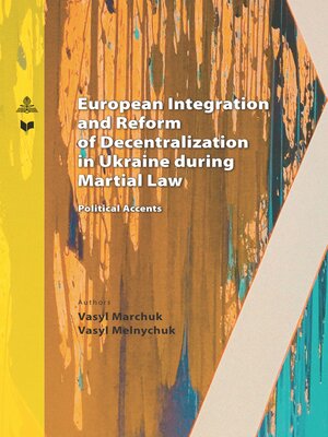 cover image of European Integration and Reform of Decentralization in Ukraine during Martial Law